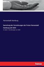 Sammlung der Verordnungen der Freien Hansestadt Hamburg seit 1814 af HANSESTADT HAMBURG