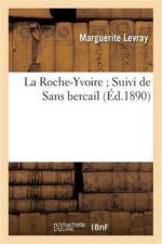 La Roche-Yvoire Suivi de Sans Bercail af Marguerite Levray