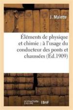 Elements de Physique Et Chimie: A l'Usage Du Conducteur Des Ponts Et Chaussees af J Malette