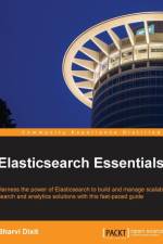 Elasticsearch Essentials af Bharvi Dixit