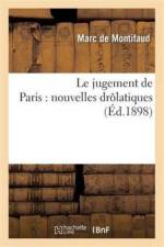Le Jugement de Paris: Nouvelles Drolatiques af Marc De Montifaud