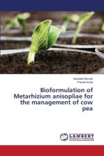 Bioformulation of Metarhizium anisopliae for the management of cow pea af Boruah Sarodee