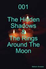 001 the Hidden Shadows & the Rings Around the Moon af Nelson Amador