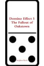 Domino Effect 5 the Fallout of Oakstown af Stephen Keck