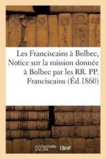 Les Franciscains A Bolbec, Ou Notice Sur La Mission Donnee A Bolbec Par Les Rr. Pp. Franciscains af Fleury