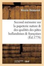 Second Memoire Sur La Papeterie Dans Lequel on Traite Nature & Des Qualites Des Pates Hollandoises af Nicolas Desmarest