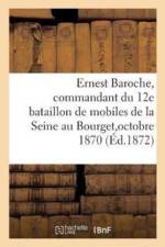 Ernest Baroche, Commandant Du 12e Bataillon de Mobiles de la Seine Au Bourget, 28, 29, af Amyot