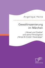 Gewaltinszenierung im Marchen af Angelique Heine