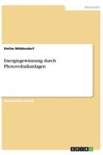 Energiegewinnung durch Photovoltaikanlagen af Stefan Middendorf