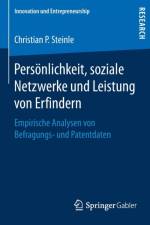 Persoenlichkeit, Soziale Netzwerke Und Leistung Von Erfindern af Christian P Steinle
