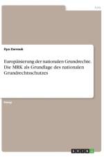 Europaisierung der nationalen Grundrechte. Die MRK als Grundlage des nationalen Grundrechtsschutzes af Ilya Zarrouk