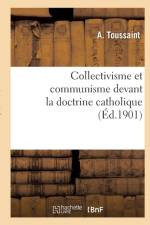 Collectivisme Et Communisme Devant La Doctrine Catholique af Toussaint-A