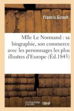 Mlle Le Normand: Biographie, Commerce Avec Les Personnages Les Plus Illustres d'Europe, Republique af Girault