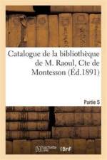 Catalogue de la Bibliotheque de M. Raoul, Cte de Montesson af Sans Auteur