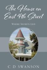 The House on East 4th Street af C D Swanson
