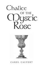Chalice of the Mystic Rose af Carol Calvert