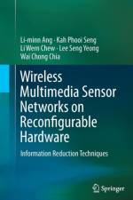 Wireless Multimedia Sensor Networks on Reconfigurable Hardware af Li-minn Ang