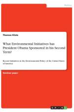 What Environmental Initiatives has President Obama Sponsored in his Second Term? af Thomas Klotz