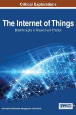Internet of Things: Breakthroughs in Research and Practice