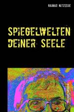Spiegelwelten deiner Seele af Rainar Nitzsche