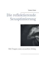 reflektierende Sexoptimierung af Robert Zobel
