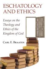 Eschatology and Ethics af Carl E Braaten