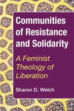Communities of Resistance and Solidarity af Sharon D Welch
