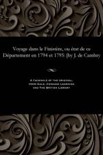 Voyage Dans Le Finist re, Ou tat de Ce D partement En 1794 Et 1795 af Jacques De Cambry