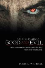 On the Plain of Good and Evil af James L Whitmer