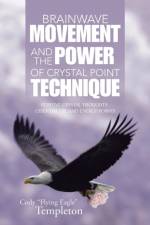 Brainwave Movement and The Power of Crystal Point Technique af Cody 