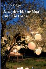 Noa, der kleine Noa und die Liebe af Kato D Kalypso