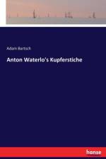 Anton Waterlo's Kupferstiche af Adam Bartsch