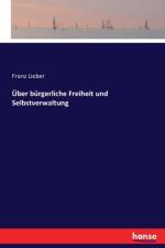 UEber burgerliche Freiheit und Selbstverwaltung af Franz Lieber