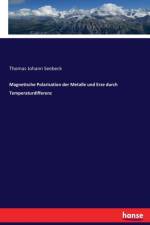 Magnetische Polarisation der Metalle und Erze durch Temperaturdifferenz af Thomas Johann Seebeck