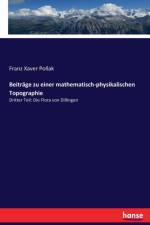 Beitrage zu einer mathematisch-physikalischen Topographie af Franz Xaver Pollak