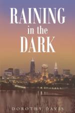 Raining in the Dark af Dorothy J Davis