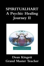 Spiritualhart-A Psychic Healing Journey II af Dean Kingett