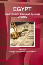 Egypt Export-Import, Trade and Business Directory Volume 1 Strategic Information and Contacts af Inc Ibp