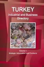 Turkey Industrial and Business Directory Volume 1 Strategic Information and Contacts af Inc Ibp
