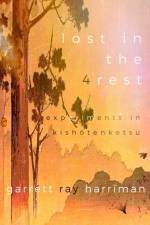 Lost in the 4rest: Experiments in Kishotenketsu af Garrett Ray Harriman