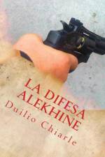 LA DIFESA ALEKHINE af LA DIFESA ALEKHINE (THE ALEKHINE DEFENSE) Duilio Chiarle