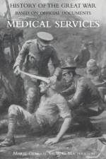 Medical (Campaign) Services Vol. 1(official History of the Great War Based on Official Documents) af General Sir W G MacPherson
