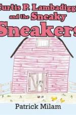Curtis P. Lambadiggy and the Sneaky Sneakers af Patrick Milam