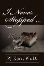 I Never Stopped . . . af Pj