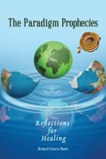 Paradigm Prophecies af Richard Francis Moore