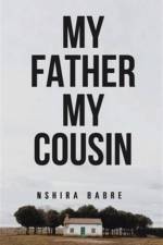 My Father My Cousin af Nshira Babre