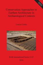 Conservation Approaches to Earthen Architecture in Archaeological Contexts af Louise Cooke
