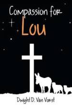 Compassion for Lou af Dwight D Van Vorst