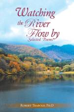 Watching The River Flow By af Ph D Robert Trabold
