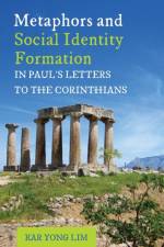 Metaphors and Social Identity Formation in Paul's Letters to the Corinthians af Kar Yong Lim